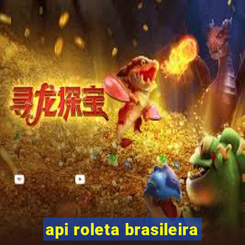 api roleta brasileira